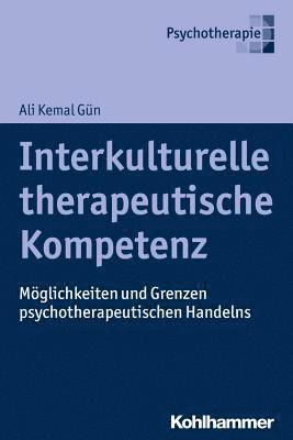 bokomslag Interkulturelle Therapeutische Kompetenz: Moglichkeiten Und Grenzen Psychotherapeutischen Handelns