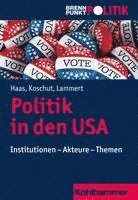 Christoph M. Haas, Simon Koschut - Politik in Den USA: Institutionen - Akteure - Themen, Häftad