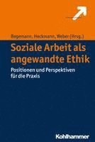 bokomslag Soziale Arbeit ALS Angewandte Ethik: Positionen Und Perspektiven Fur Die PRAXIS