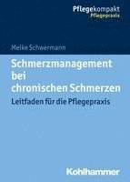 bokomslag Schmerzmanagement Bei Chronischen Schmerzen: Leitfaden Fur Die Pflegepraxis