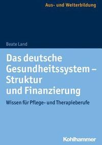 bokomslag Das deutsche Gesundheitssystem - Struktur und Finanzierung