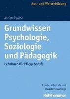 bokomslag Grundwissen Psychologie, Soziologie Und Padagogik: Lehrbuch Fur Pflegeberufe