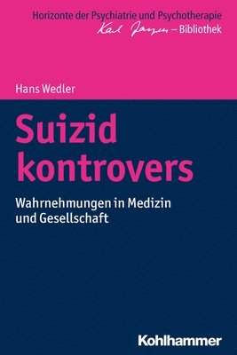 Hans Wedler - Suizid Kontrovers: Wahrnehmungen in Medizin Und Gesellschaft, Häftad