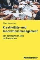bokomslag Kreativitats- Und Innovationsmanagement: Von Der Kreativen Idee Zur Innovation