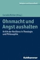 bokomslag Ohnmacht Und Angst Aushalten: Kritik Der Resilienz in Theologie Und Philosophie