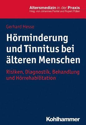 Gerhard Hesse - Horminderung Und Tinnitus Bei Alteren Menschen: Risiken, Diagnostik, Behandlung Und Horrehabilitation, Häftad