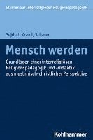 Martina Kraml, Matthias Scharer - Mensch Werden: Grundlagen Einer Interreligiosen Religionspadagogik Und -Didaktik Aus Muslimisch-Christlicher Perspektive, Häftad. Tillgänglighet: Tillfälligt slut