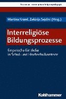 Martina Kraml, Zekirija Sejdini - Interreligiose Bildungsprozesse: Empirische Einblicke in Schul- Und Hochschulkontexte, Häftad. Tillgänglighet: Tillfälligt slut