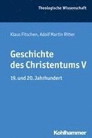 bokomslag Geschichte Des Christentums V: 19. Und 20. Jahrhundert