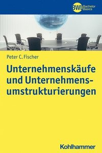 bokomslag Unternehmenskaufe Und Unternehmensumstrukturierungen