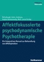 bokomslag Affektfokussierte Psychodynamische Psychotherapie: Ein Integratives Manual Zur Behandlung Von Affektphobien