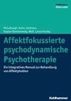 Affektfokussierte Psychodynamische Psychotherapie: Ein Integratives Manual Zur Behandlung Von Affektphobien 1