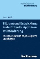 bokomslag Bildung Und Entwicklung in Der Interdisziplinaren Fruhforderung: Padagogische Und Psychologische Grundlagen