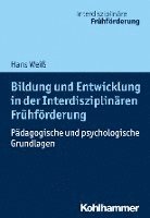 Bildung Und Entwicklung in Der Interdisziplinaren Fruhforderung: Padagogische Und Psychologische Grundlagen 1