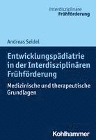 bokomslag Entwicklungspadiatrie in Der Interdisziplinaren Fruhforderung: Medizinische Und Therapeutische Grundlagen