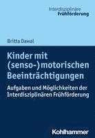 bokomslag Kinder Mit (Senso-)Motorischen Beeintrachtigungen: Aufgaben Und Moglichkeiten Der Interdisziplinaren Fruhforderung