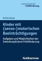 bokomslag Kinder Mit (Senso-)Motorischen Beeintrachtigungen: Aufgaben Und Moglichkeiten Der Interdisziplinaren Fruhforderung