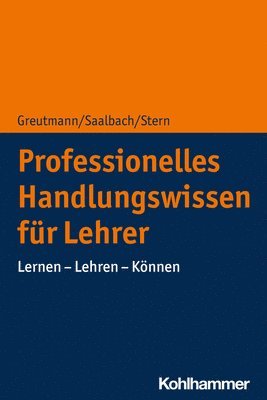 Professionelles Handlungswissen Fur Lehrerinnen Und Lehrer: Lernen - Lehren - Konnen 1