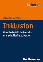 Inklusion: Gesellschaftliche Leitidee Und Schulische Aufgabe 1