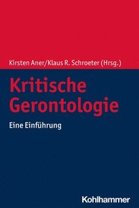 bokomslag Kritische Gerontologie: Eine Einfuhrung