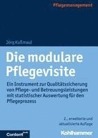 bokomslag Die Modulare Pflegevisite: Ein Instrument Zur Qualitatssicherung Von Pflege- Und Betreuungsleistungen Mit Statistischer Auswertung Fur Den Pflegeproze