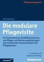 Die Modulare Pflegevisite: Ein Instrument Zur Qualitatssicherung Von Pflege- Und Betreuungsleistungen Mit Statistischer Auswertung Fur Den Pflegeproze