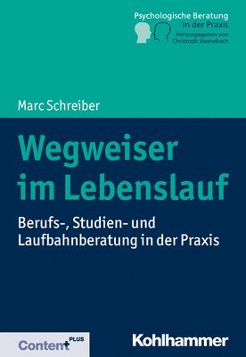 bokomslag Wegweiser Im Lebenslauf: Berufs-, Studien- Und Laufbahnberatung in Der PRAXIS