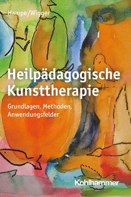 bokomslag Heilpadagogische Kunsttherapie: Grundlagen, Methoden, Anwendungsfelder