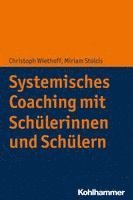 Christoph Wiethoff, Miriam Stolcis - Systemisches Coaching Mit Schulerinnen Und Schulern, Häftad