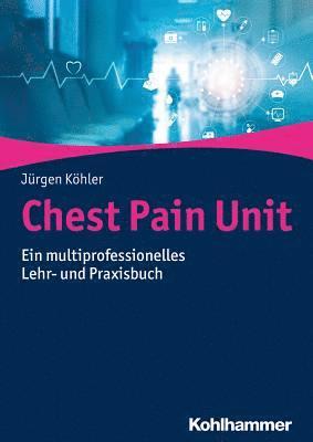 bokomslag Chest Pain Unit: Ein Multiprofessionelles Lehr- Und Praxisbuch