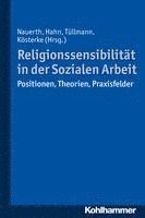 bokomslag Religionssensibilitat in Der Sozialen Arbeit: Positionen, Theorien, Praxisfelder
