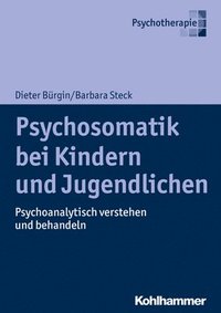 bokomslag Psychosomatik Bei Kindern Und Jugendlichen: Psychoanalytisch Verstehen Und Behandeln