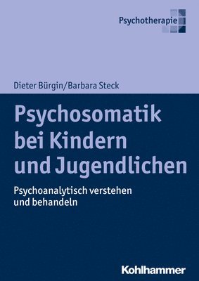 bokomslag Psychosomatik Bei Kindern Und Jugendlichen: Psychoanalytisch Verstehen Und Behandeln