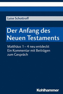 bokomslag Der Anfang Des Neuen Testaments: Matthaus 1-4 Neu Entdeckt. Ein Kommentar Mit Beitragen Zum Gesprach