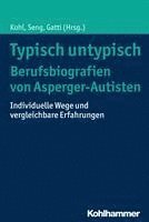 bokomslag Typisch Untypisch - Berufsbiografien Von Asperger-Autisten: Individuelle Wege Und Vergleichbare Erfahrungen