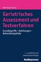 bokomslag Geriatrisches Assessment Und Testverfahren: Grundbegriffe - Anleitungen - Behandlungspfade