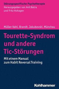 bokomslag Tourette-Syndrom Und Andere Tic-Storungen: Mit Einem Manual Zum Habit Reversal Training