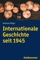 bokomslag Internationale Geschichte Seit 1945