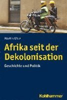 bokomslag Afrika Seit Der Dekolonisation: Geschichte Und Politik