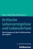 Kritische Lebensereignisse Und Lebenskrisen: Vom Umgang Mit Den Schattenseiten Des Lebens 1