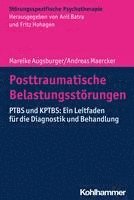bokomslag Posttraumatische Belastungsstorungen: Ptbs Und Kptbs: Ein Leitfaden Fur Die Diagnostik Und Behandlung