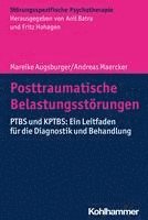 Mareike Augsburger, Andreas Maercker - Posttraumatische Belastungsstorungen: Ptbs Und Kptbs: Ein Leitfaden Fur Die Diagnostik Und Behandlung, Häftad