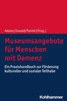 bokomslag Museumsangebote Fur Menschen Mit Demenz: Ein Praxishandbuch Zur Forderung Kultureller Und Sozialer Teilhabe