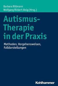 bokomslag Autismus-Therapie in Der PRAXIS: Methoden, Vorgehensweisen, Falldarstellungen