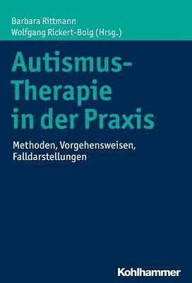 bokomslag Autismus-Therapie in Der PRAXIS: Methoden, Vorgehensweisen, Falldarstellungen