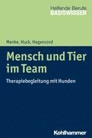 bokomslag Mensch Und Tier Im Team: Therapiebegleitung Mit Hunden