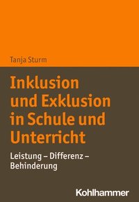 bokomslag Inklusion Und Exklusion in Schule Und Unterricht: Leistung - Differenz - Behinderung