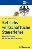 Betriebswirtschaftliche Steuerlehre: Eine Einfuhrung Fur Das Bachelor-Studium 1