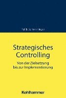 bokomslag Strategisches Controlling: Von Der Zielsetzung Bis Zur Implementierung
