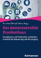 bokomslag Das Demenzsensible Krankenhaus: Grundlagen Und PRAXIS Einer Patientenorientierten Betreuung Und Versorgung